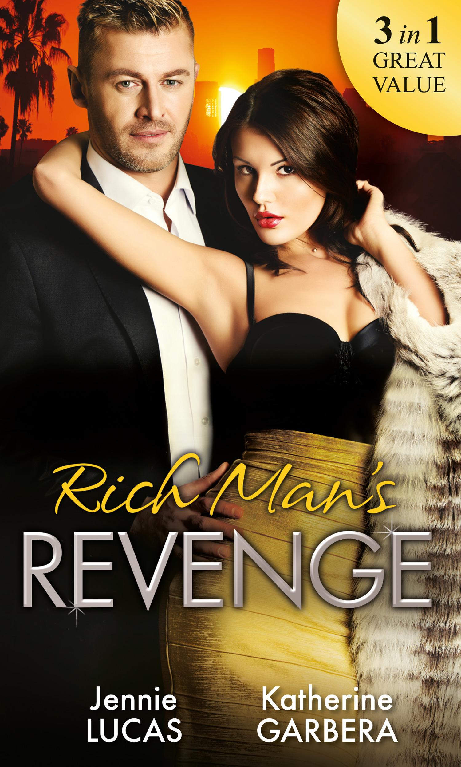 Обложка книги «Rich Man's Revenge: Dealing Her Final Card / Seducing His Opposition / A Reputation For Revenge»