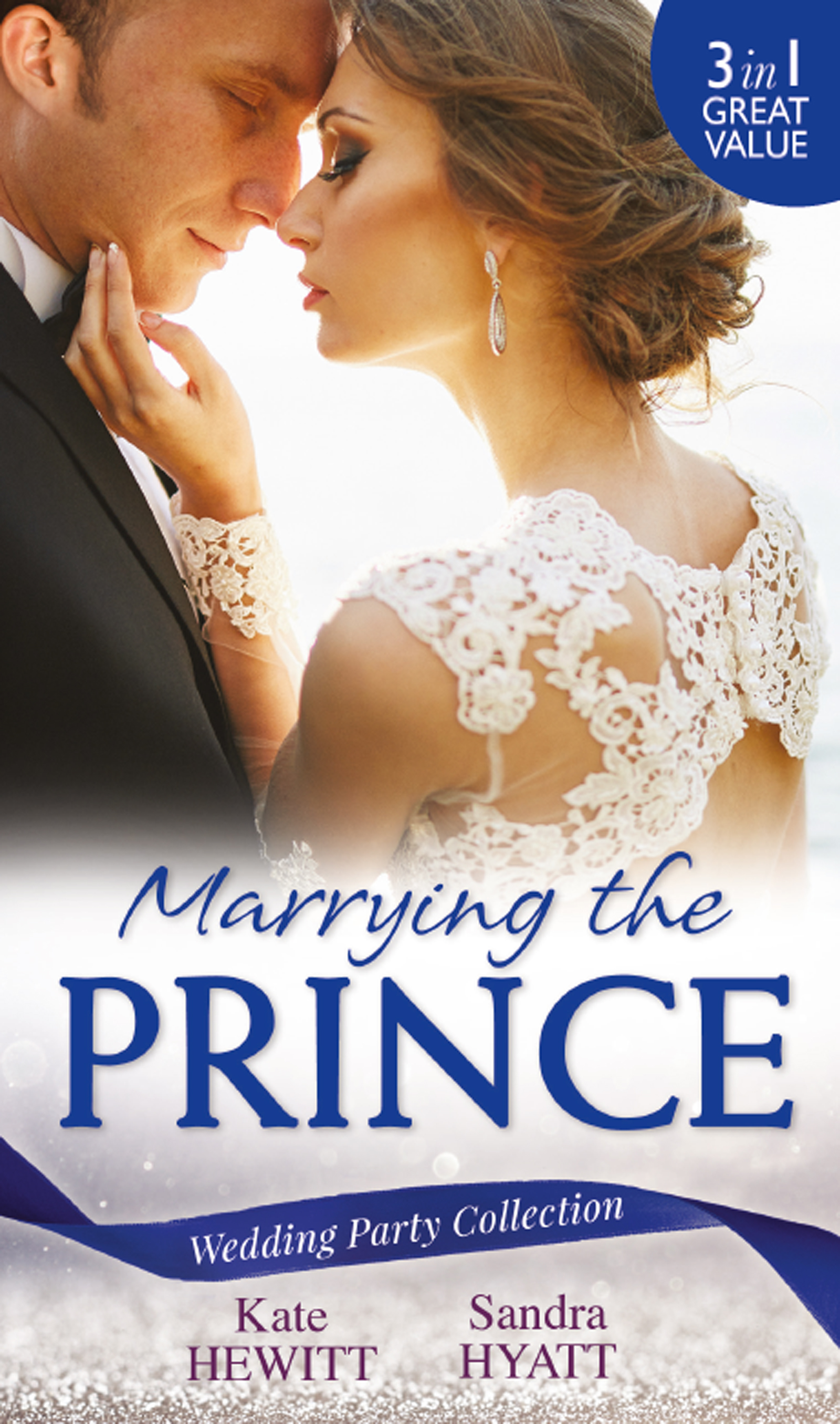 Обложка книги «Wedding Party Collection: Marrying The Prince: The Prince She Never Knew / His Bride for the Taking / A Queen for the Taking?»