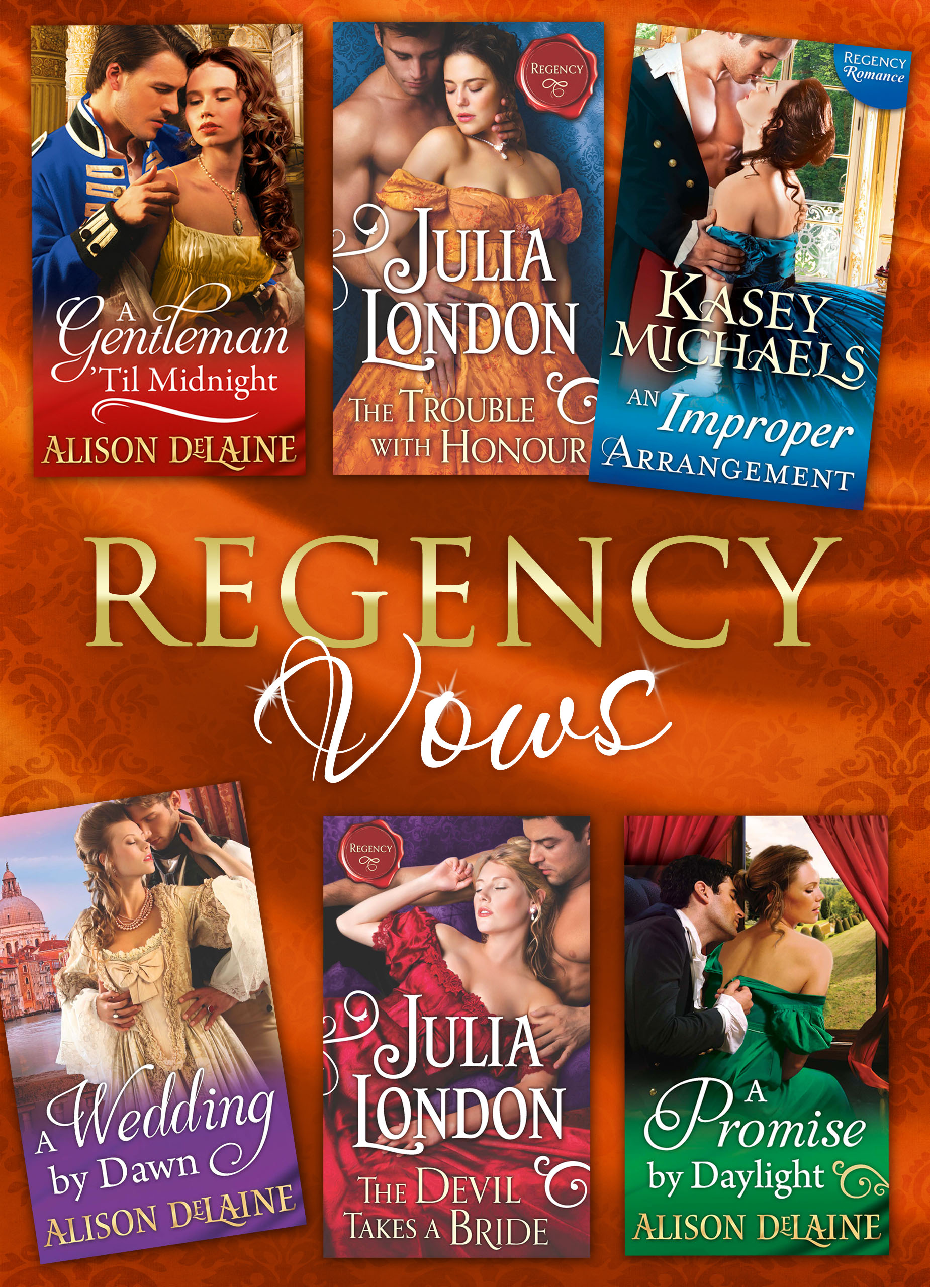 Обложка книги «Regency Vows: A Gentleman 'Til Midnight / The Trouble with Honour / An Improper Arrangement / A Wedding By Dawn / The Devil Takes a Bride / A Promise by Daylight»