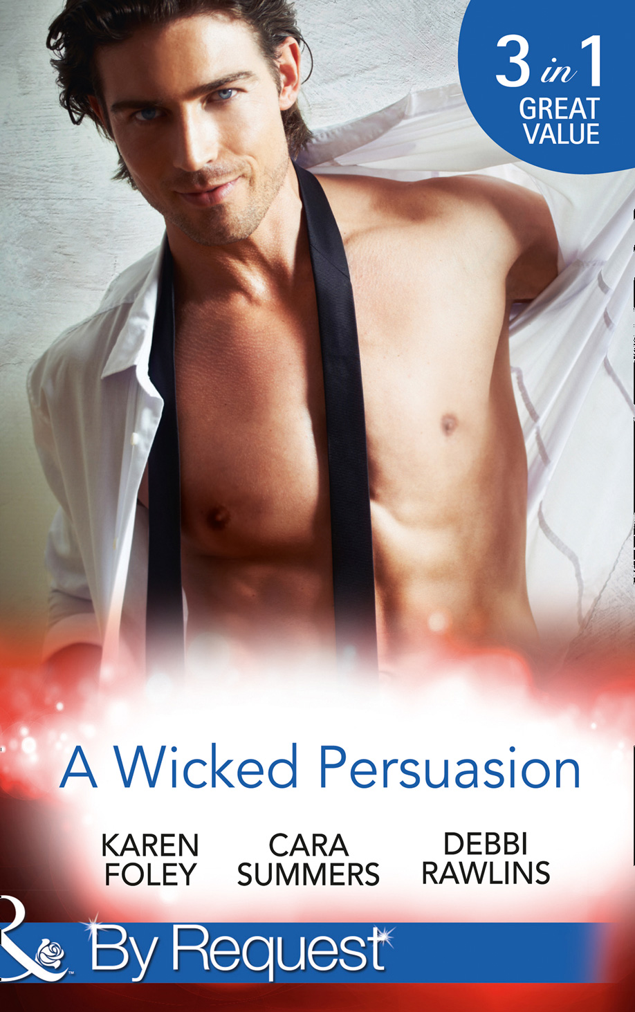 Обложка книги «A Wicked Persuasion: No Going Back / No Holds Barred / No One Needs to Know»