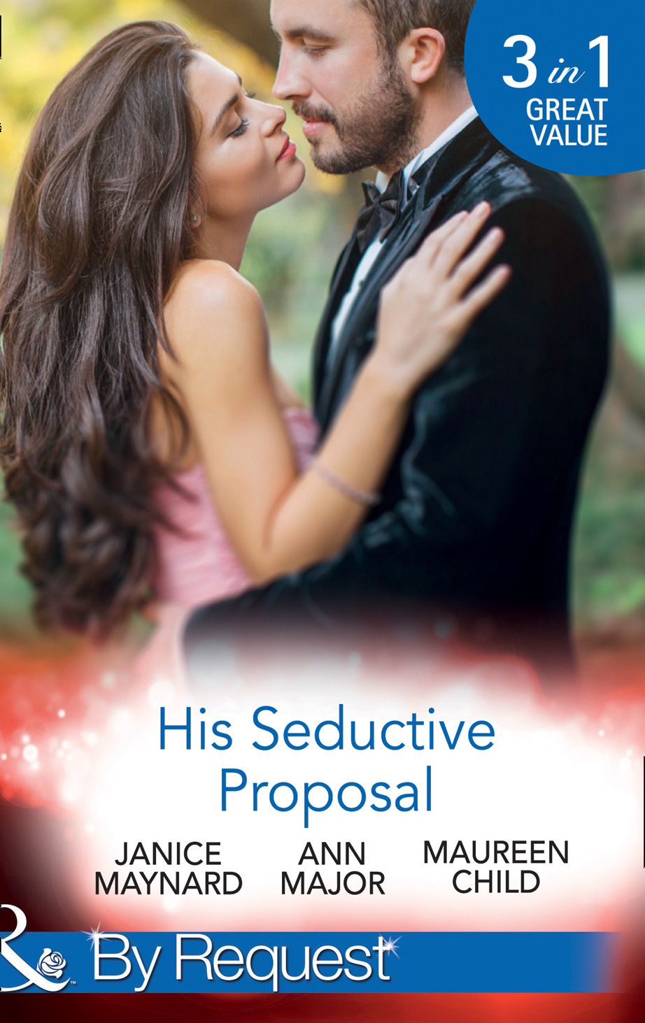 Обложка книги «His Seductive Proposal: A Touch of Persuasion / Terms of Engagement / An Outrageous Proposal»