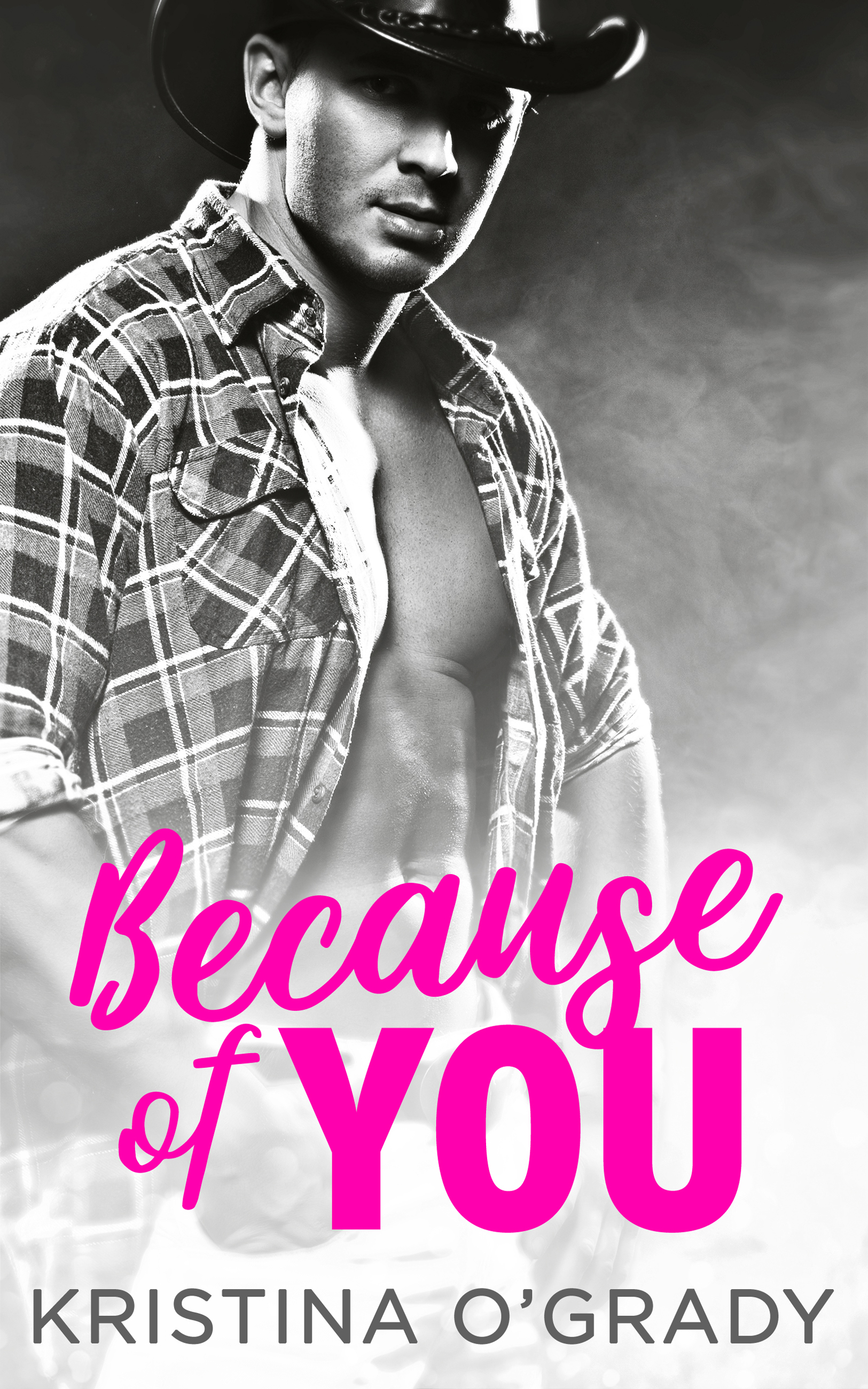 Обложка книги «Because Of You: A blazing hot cowboy romance»