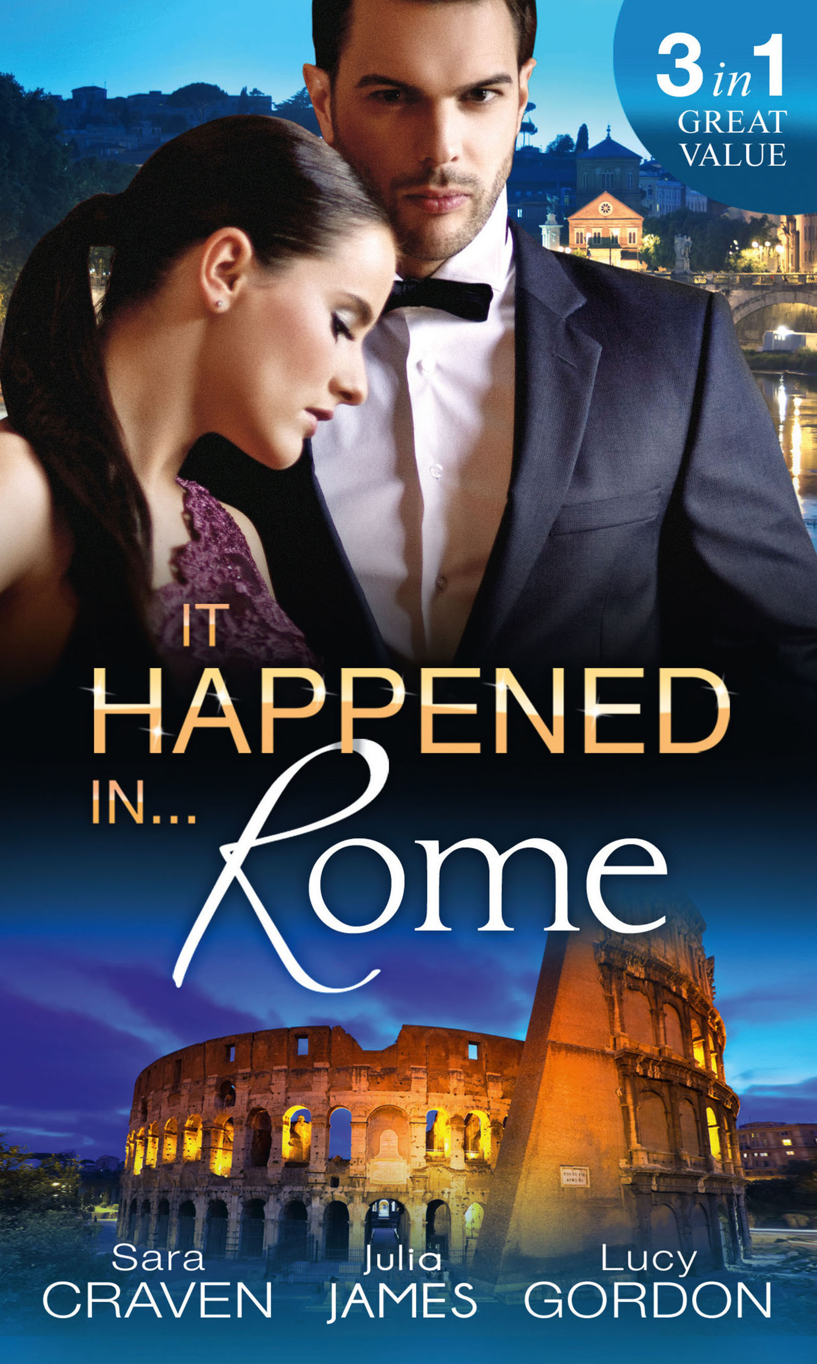 Обложка книги «It Happened In Rome: The Forced Bride / The Italian's Rags-to-Riches Wife / The Italian's Passionate Revenge»