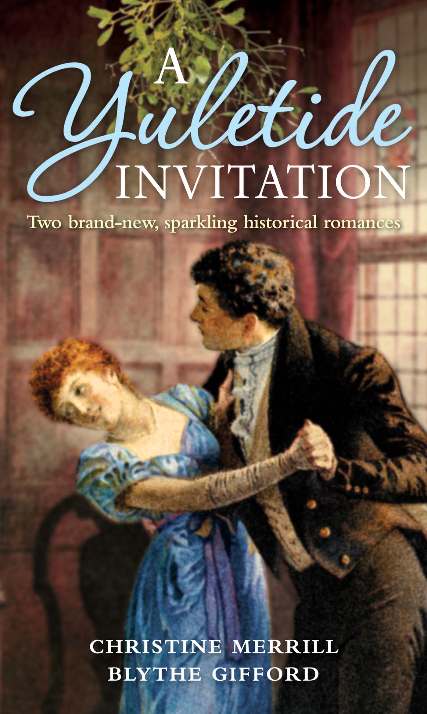 Обложка книги «A Yuletide Invitation: The Mistletoe Wager / The Harlot's Daughter»