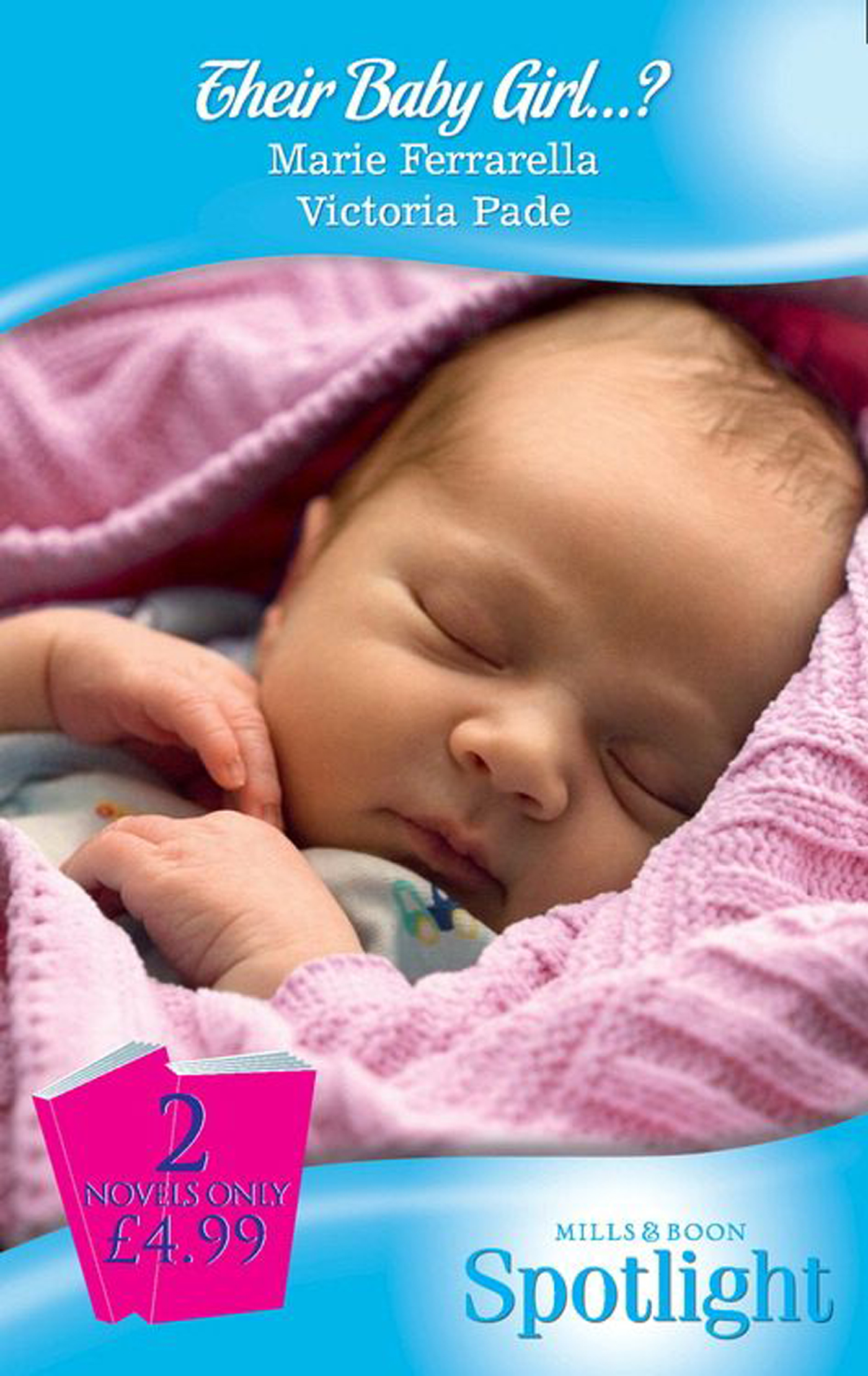 Обложка книги «Their Baby Girl...?: The Baby Mission / Her Baby Secret»