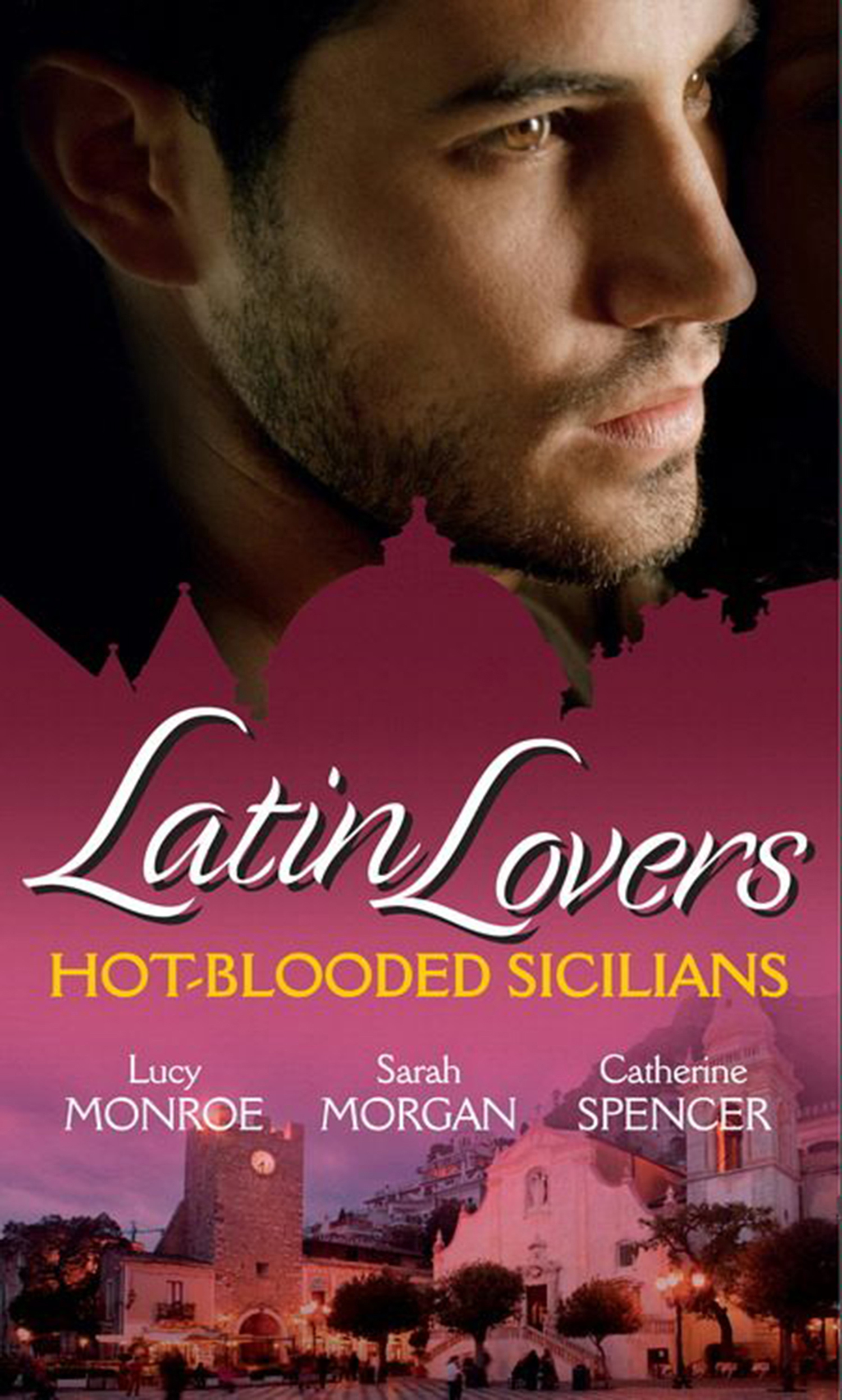Обложка книги «Latin Lovers: Hot-Blooded Sicilians: Valentino's Love-Child / The Sicilian Doctor's Proposal / Sicilian Millionaire, Bought Bride»