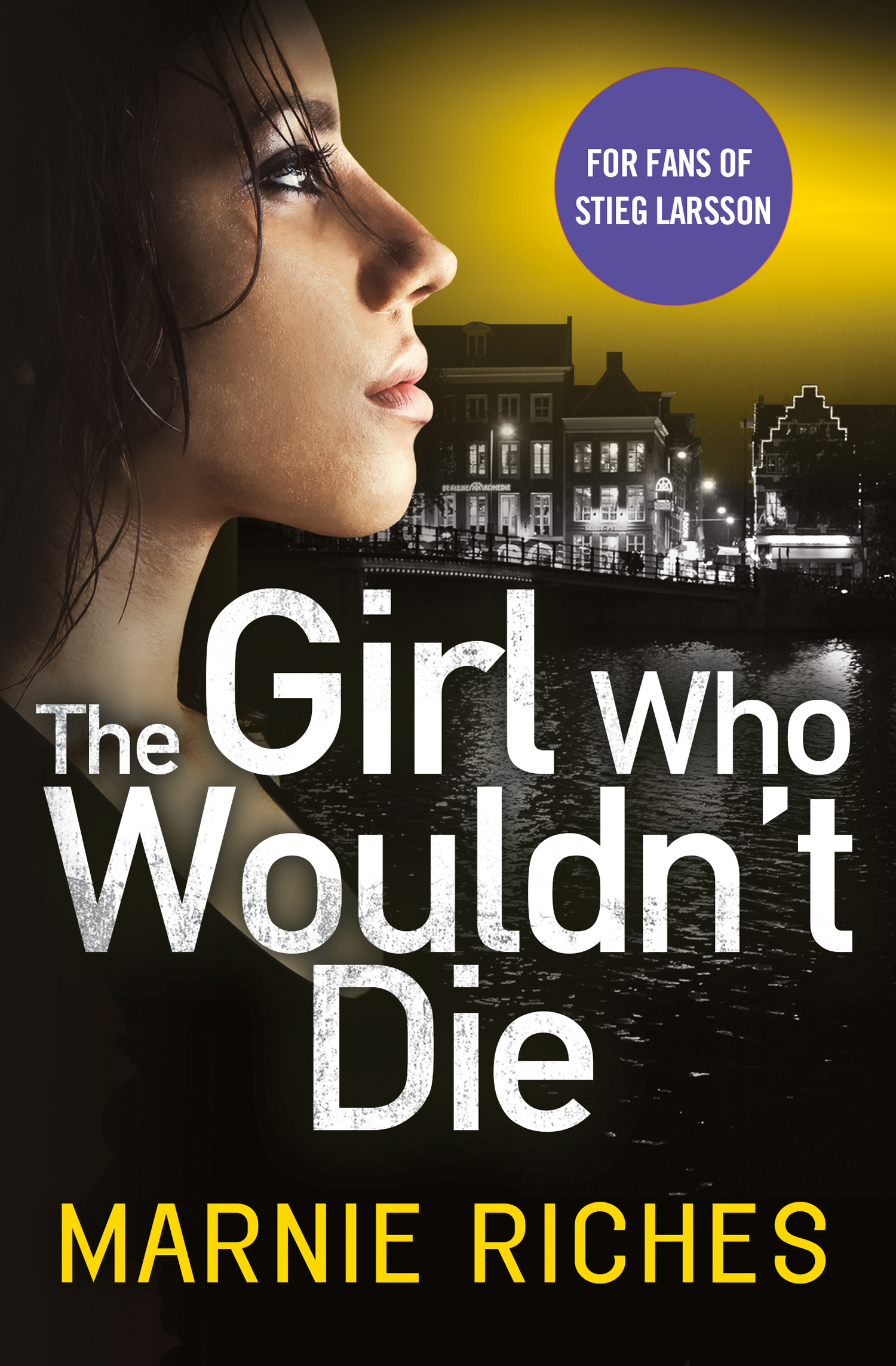 Обложка книги «The Girl Who Wouldn’t Die: The first book in an addictive crime series that will have you gripped»