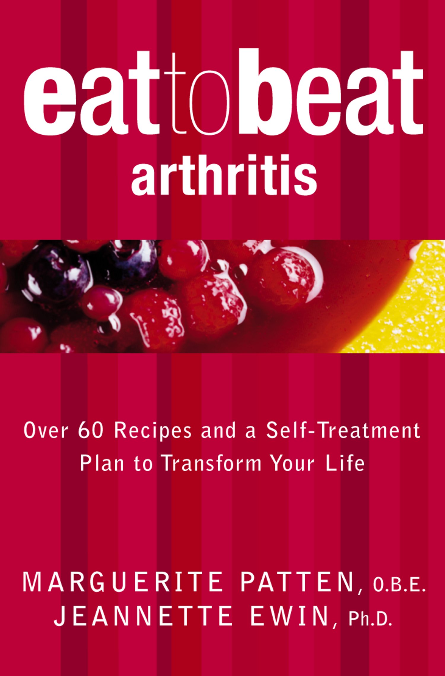 Обложка книги «Arthritis: Over 60 Recipes and a Self-Treatment Plan to Transform Your Life»