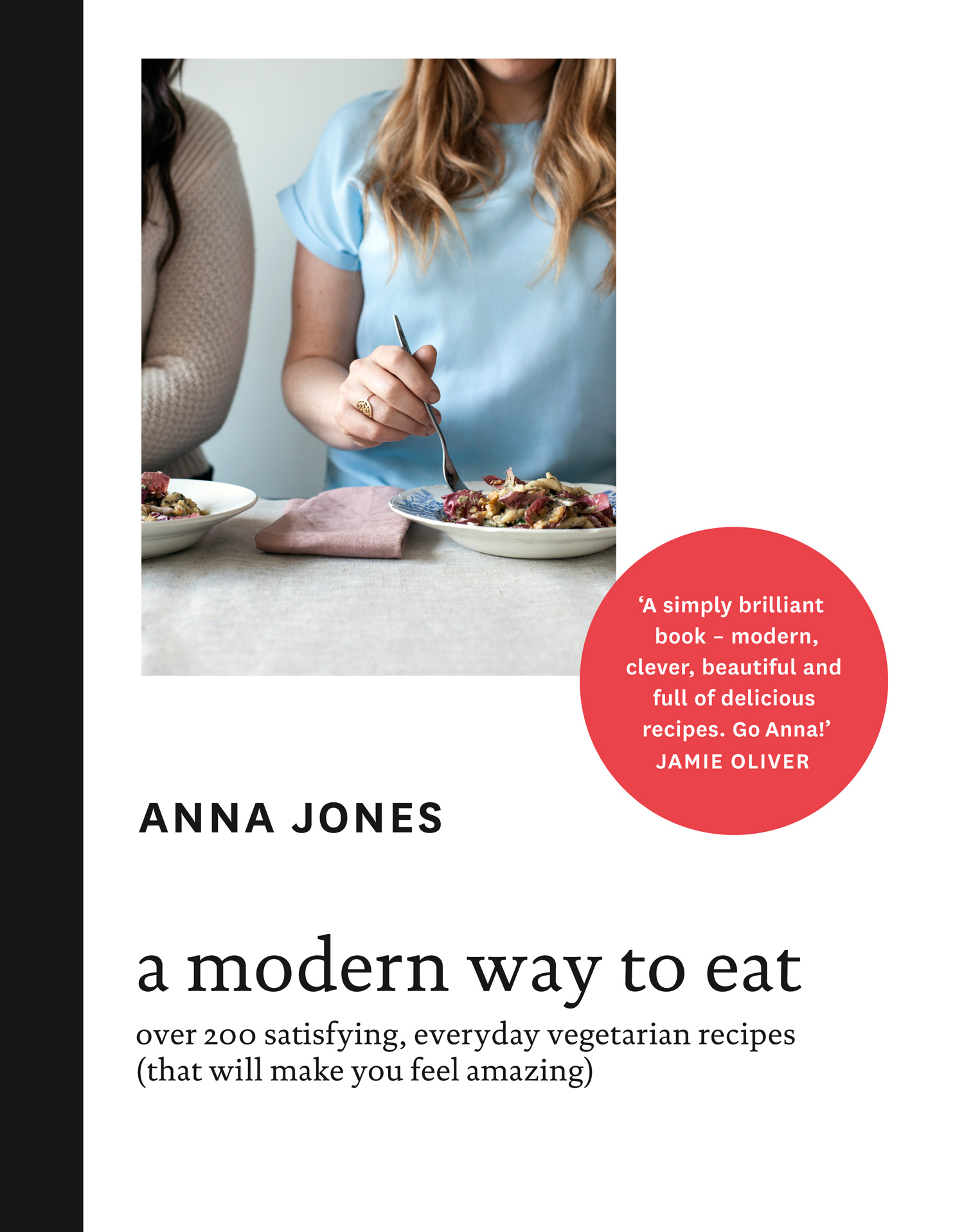 Обложка книги «A Modern Way to Eat: Over 200 satisfying, everyday vegetarian recipes»