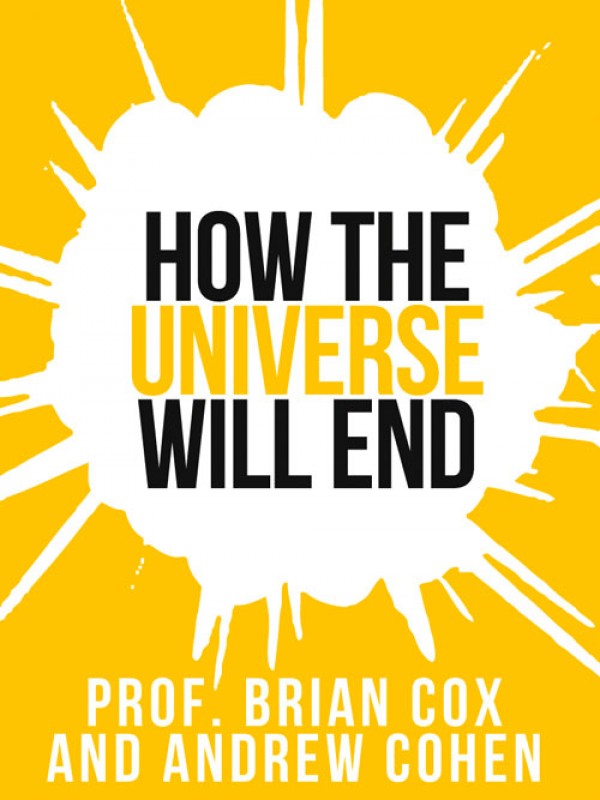 Обложка книги «Prof. Brian Cox’s How The Universe Will End»