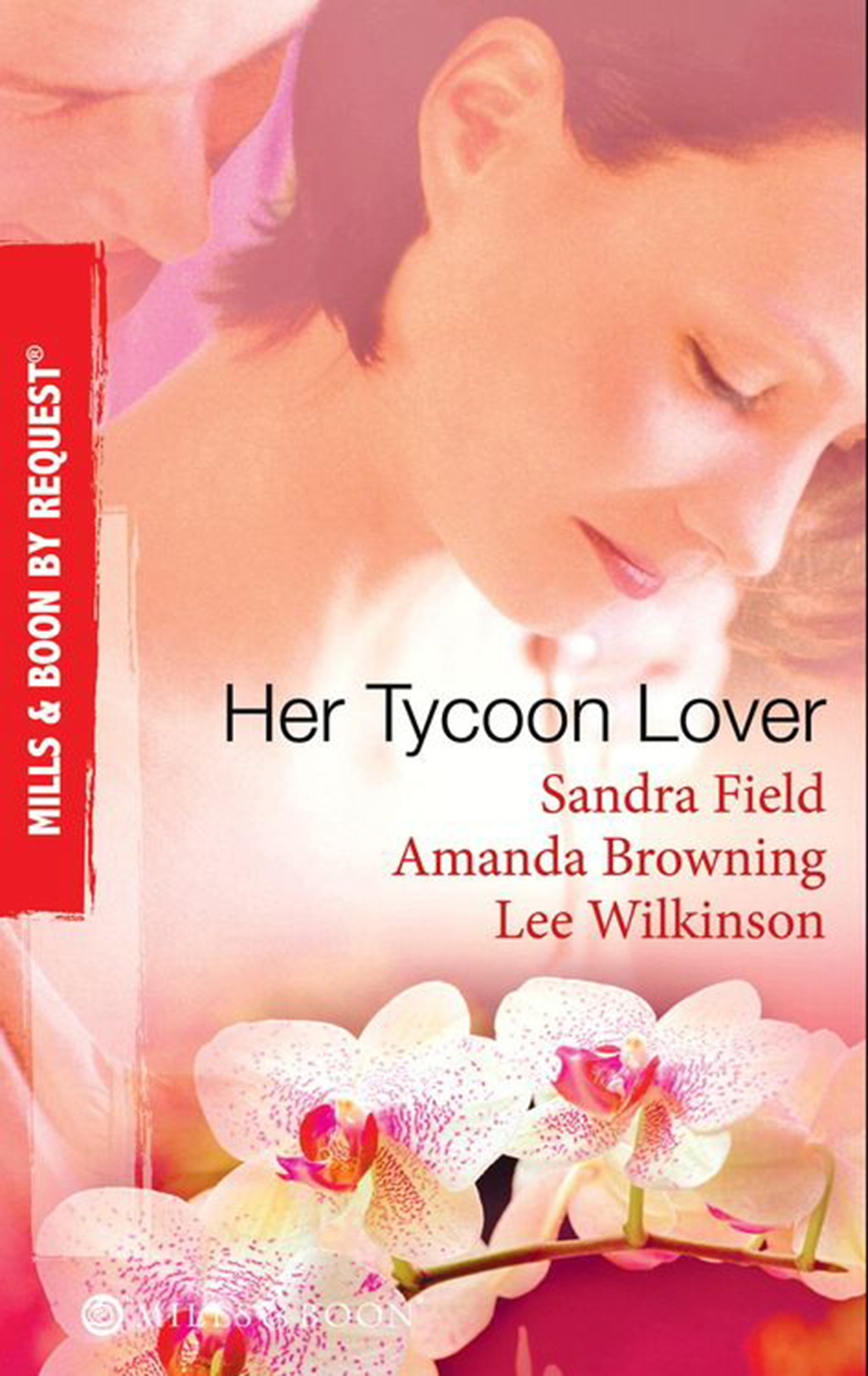 Обложка книги «Her Tycoon Lover: On the Tycoon's Terms / Her Tycoon Protector / One Night with the Tycoon»