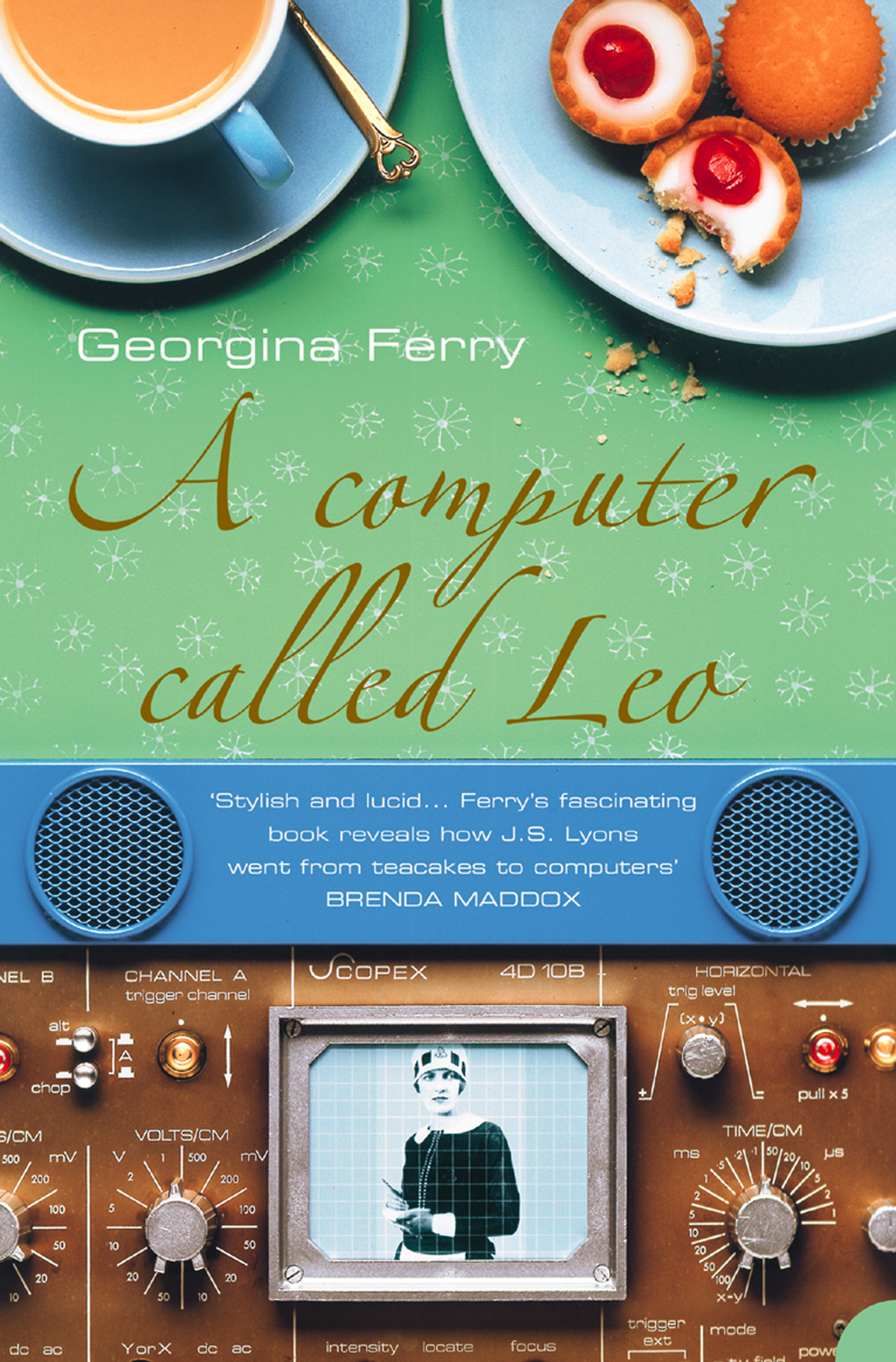 Обложка книги «A Computer Called LEO: Lyons Tea Shops and the world’s first office computer»