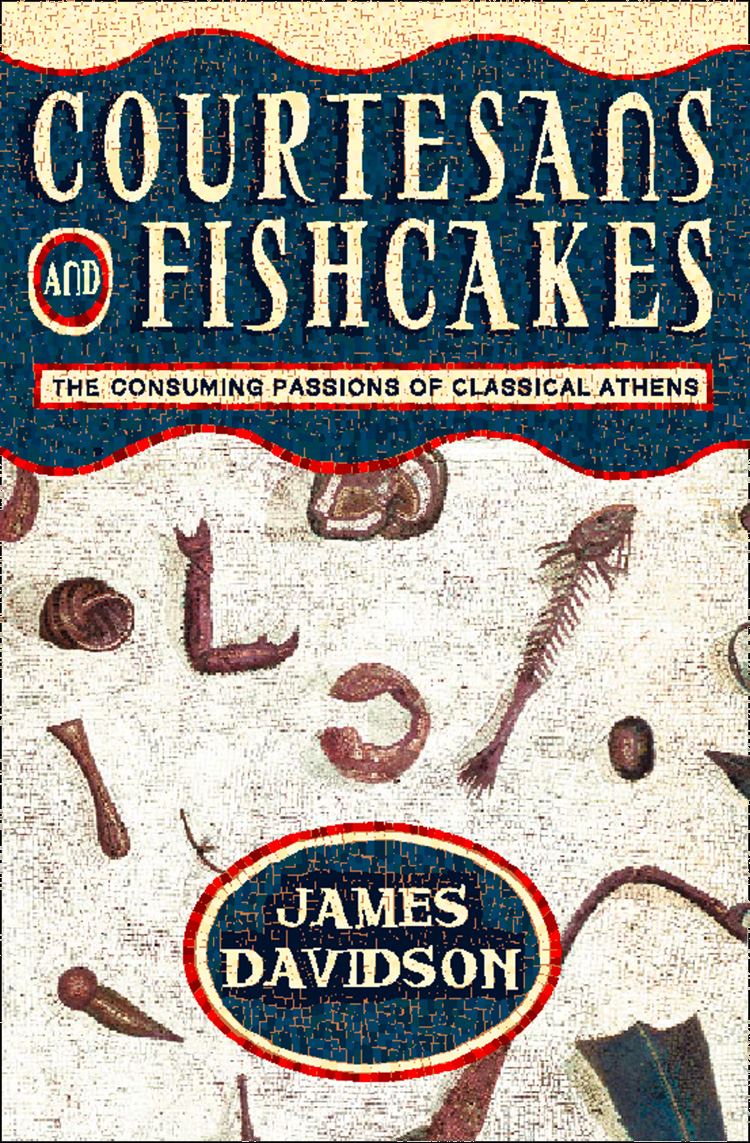 Обложка книги «Courtesans and Fishcakes: The Consuming Passions of Classical Athens»
