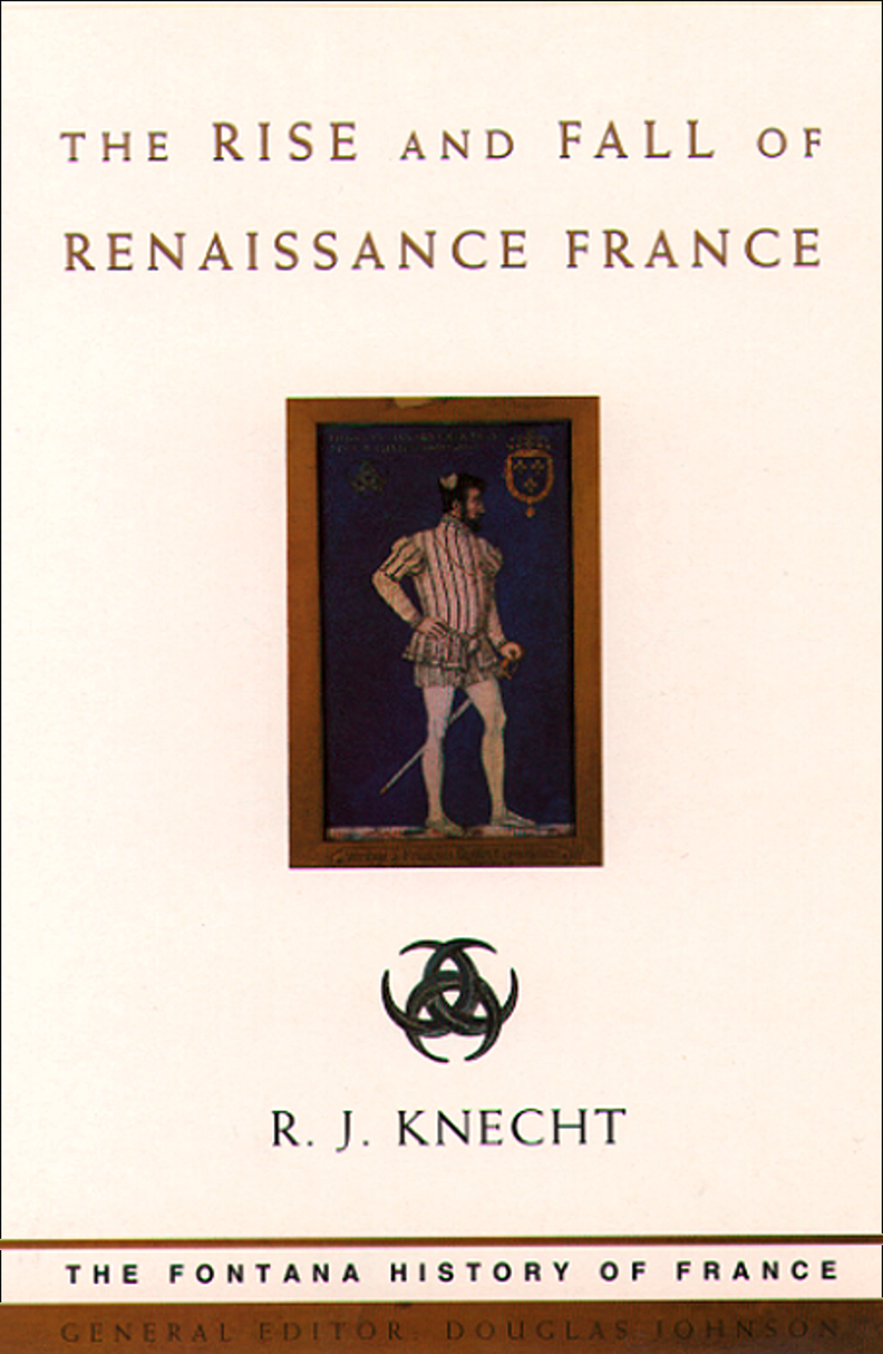 Обложка книги «The Rise and Fall of Renaissance France»