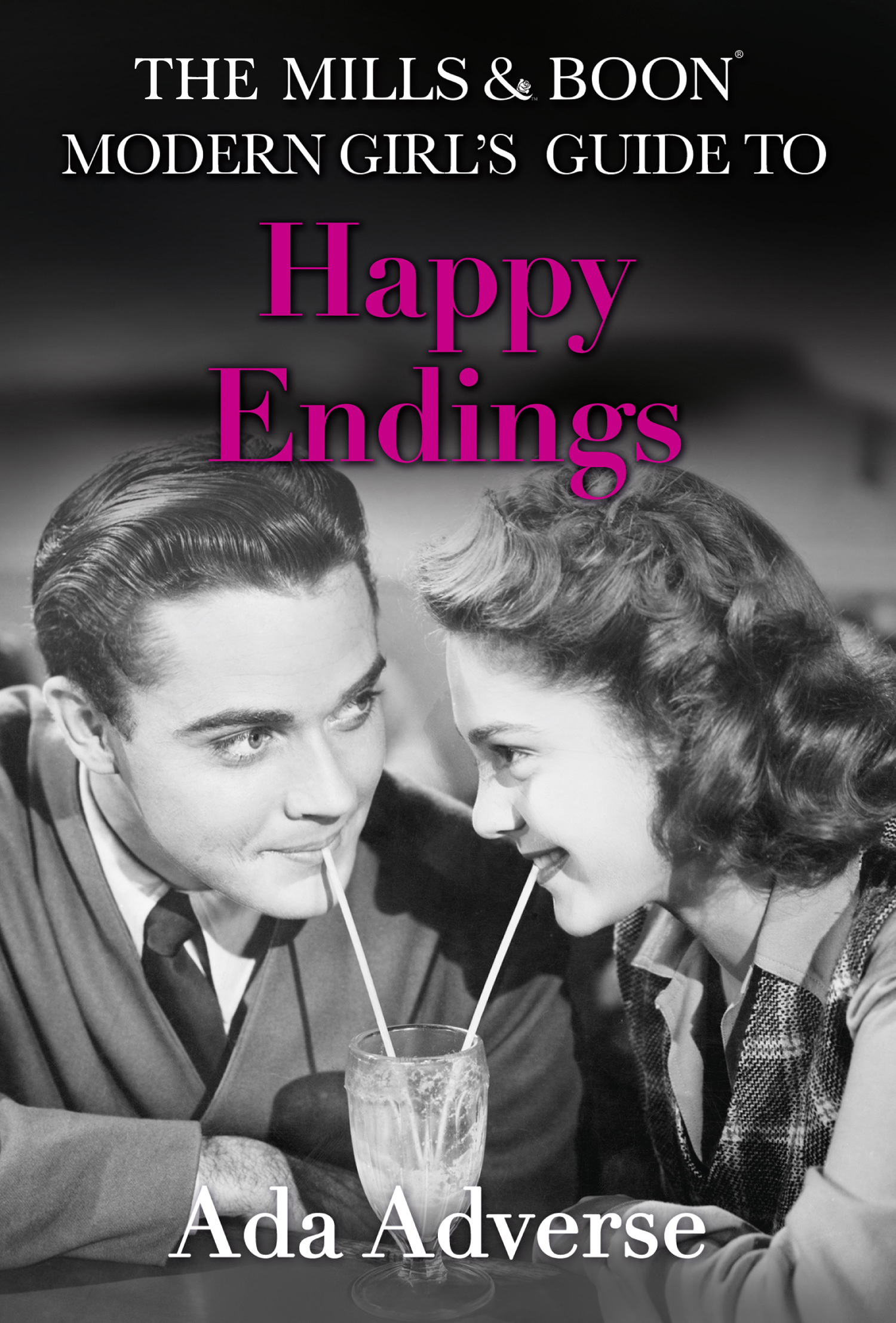 Обложка книги «The Mills & Boon Modern Girl’s Guide to: Happy Endings: Dating hacks for feminists»