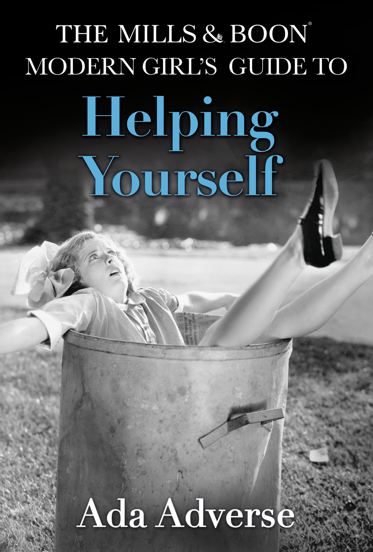 Обложка книги «The Mills & Boon Modern Girl’s Guide to: Helping Yourself: Life Hacks for feminists»