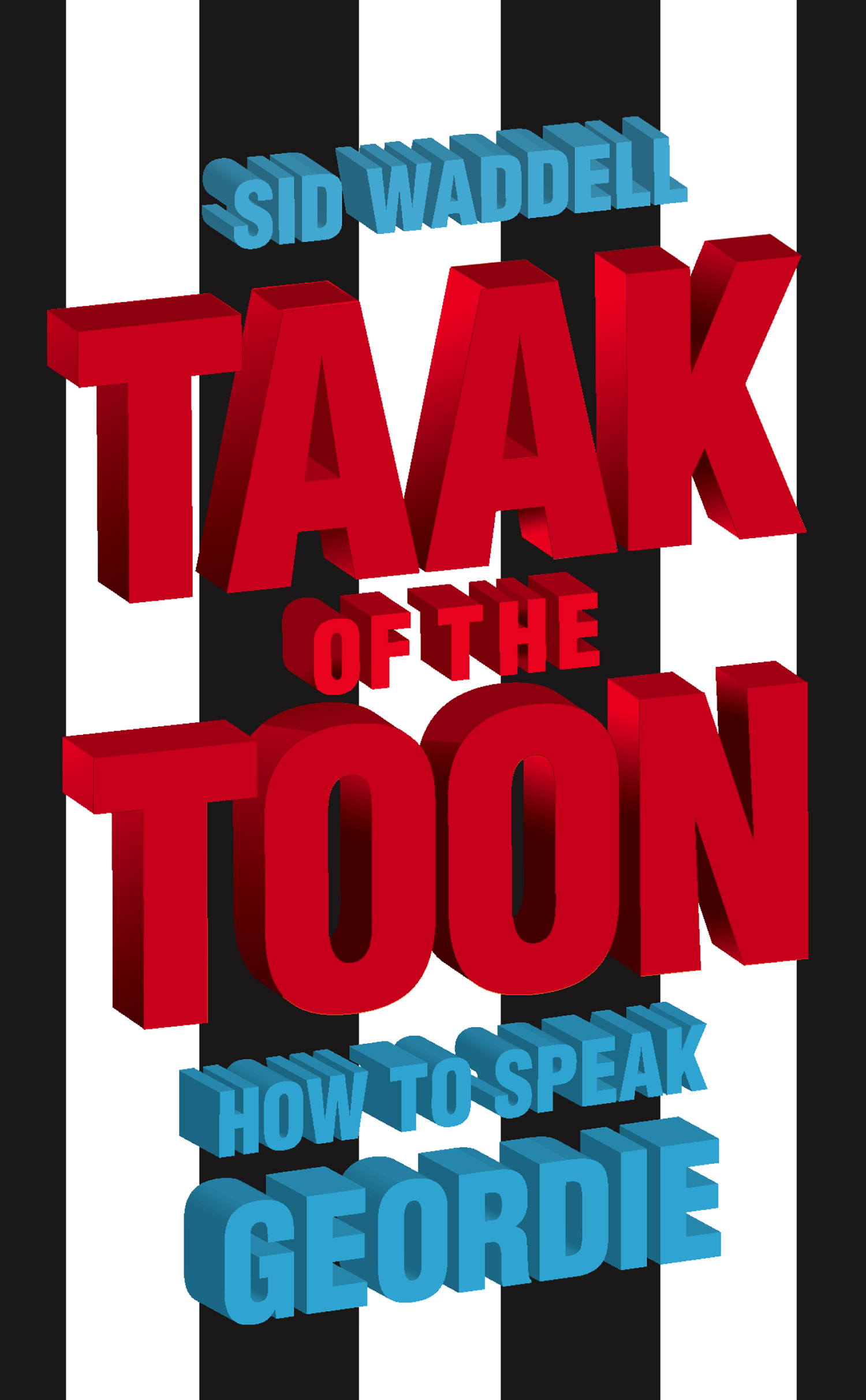 Обложка книги «Collins Taak of the Toon: How to Speak Geordie»