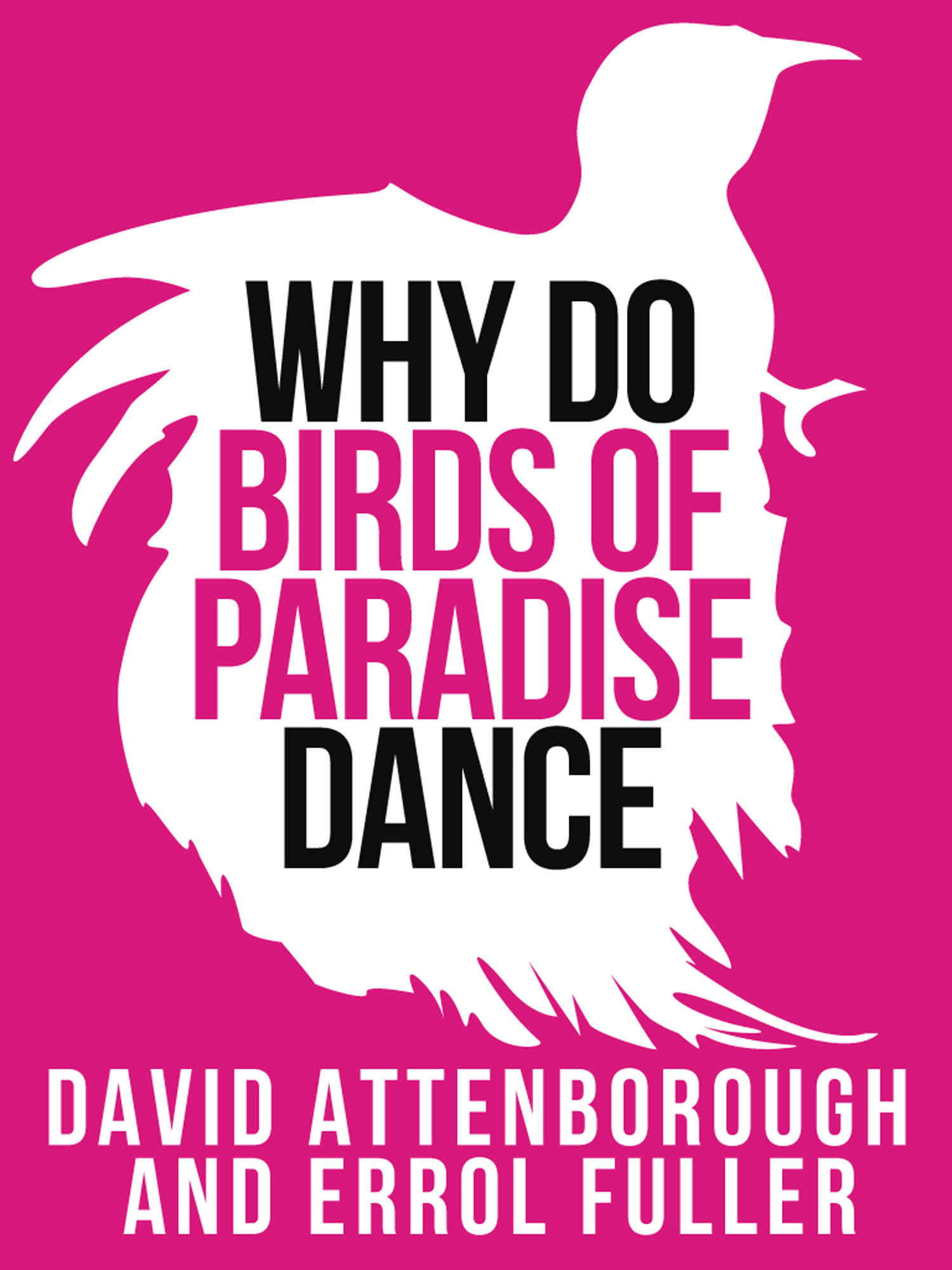 Обложка книги «David Attenborough’s Why Do Birds of Paradise Dance»