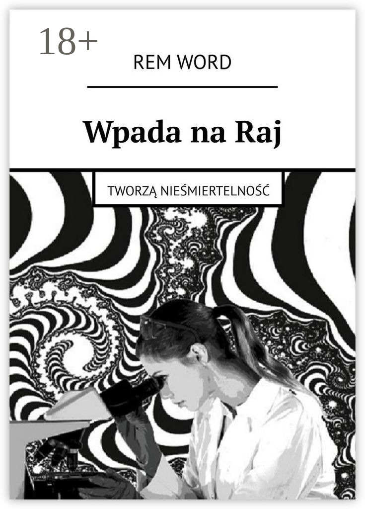 Обложка книги «Wpada na Raj. Tworzą nieśmiertelność»