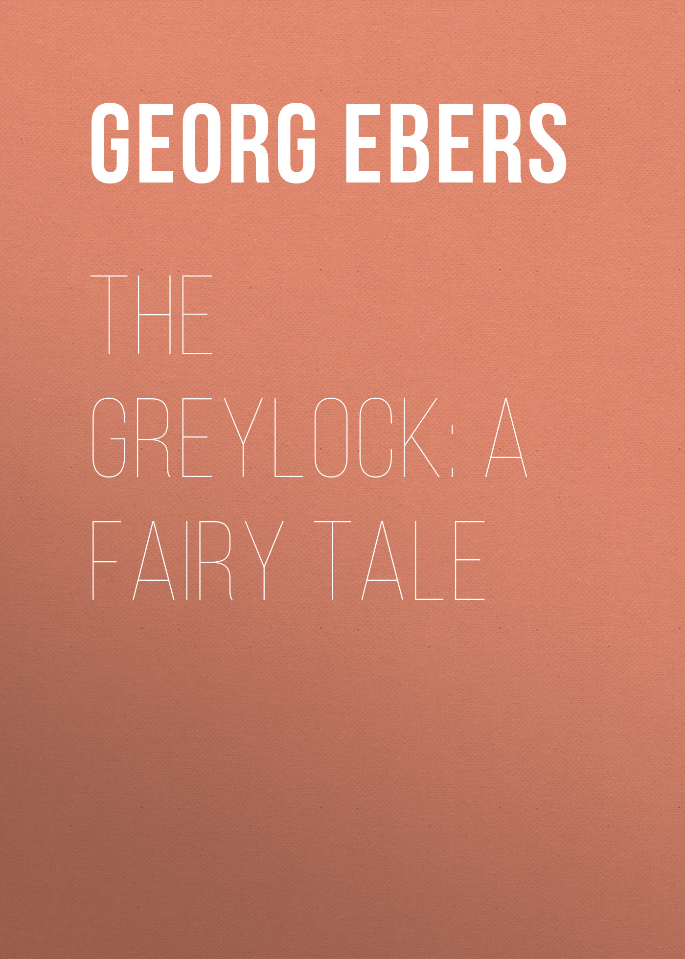 Обложка книги «The Greylock: A Fairy Tale»