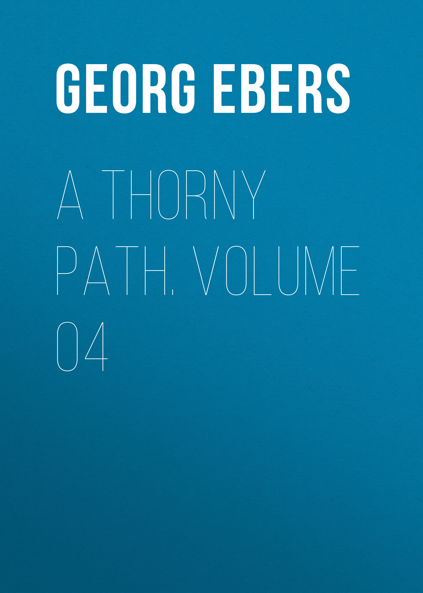 Обложка книги «A Thorny Path. Volume 04»