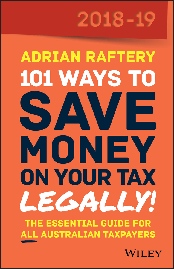 Обложка книги «101 Ways To Save Money on Your Tax - Legally! 2018-2019»