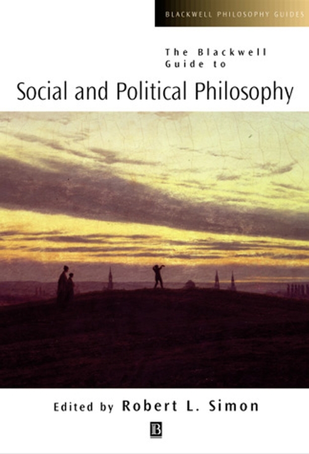 Обложка книги «The Blackwell Guide to Social and Political Philosophy»