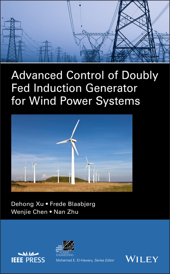 Обложка книги «Advanced Control of Doubly Fed Induction Generator for Wind Power Systems»