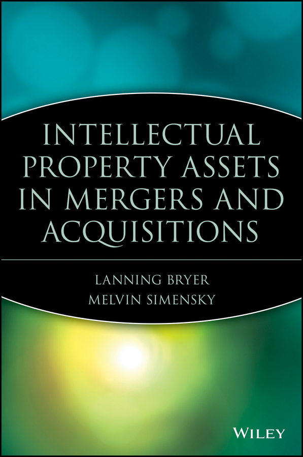 Обложка книги «Intellectual Property Assets in Mergers and Acquisitions»