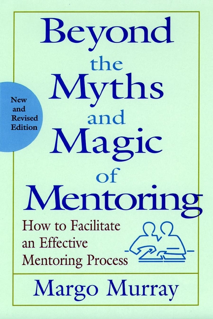 Обложка книги «Beyond the Myths and Magic of Mentoring»