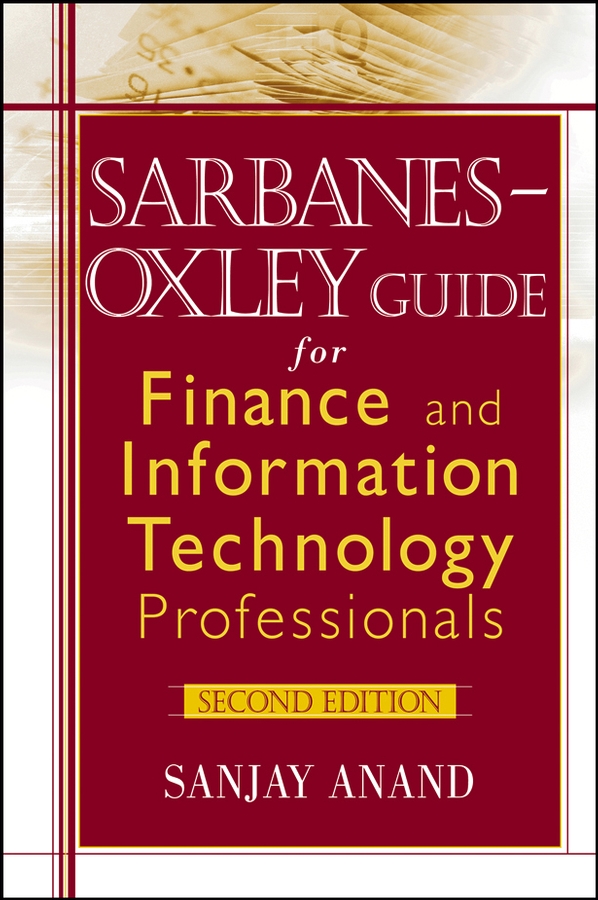 Обложка книги «Sarbanes-Oxley Guide for Finance and Information Technology Professionals»