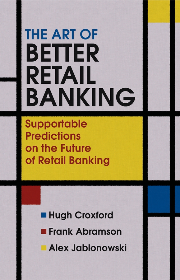 Обложка книги «The Art of Better Retail Banking»