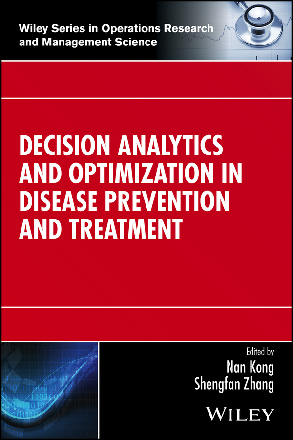 Обложка книги «Decision Analytics and Optimization in Disease Prevention and Treatment»