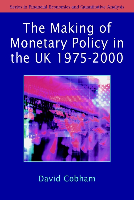Обложка книги «The Making of Monetary Policy in the UK, 1975-2000»