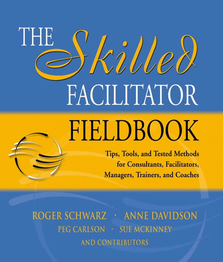 Обложка книги «The Skilled Facilitator Fieldbook»