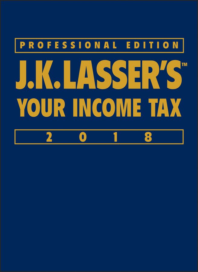 Обложка книги «J.K. Lasser's Your Income Tax 2018»