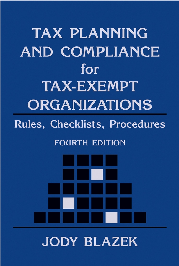 Обложка книги «Tax Planning and Compliance for Tax-Exempt Organizations»