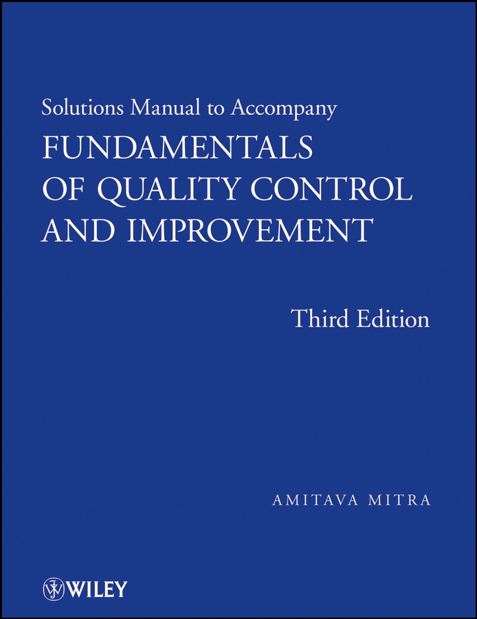 Обложка книги «Solutions Manual to accompany Fundamentals of Quality Control and Improvement, Solutions Manual»