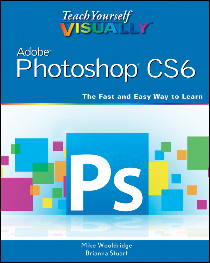 Обложка книги «Teach Yourself VISUALLY Adobe Photoshop CS6»