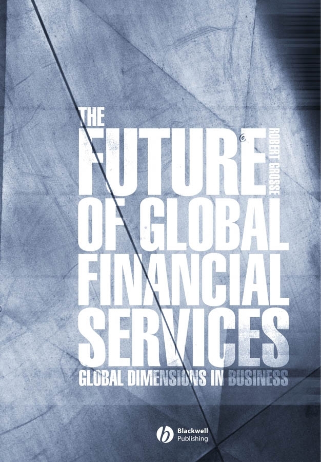 Обложка книги «The Future of Global Financial Services»