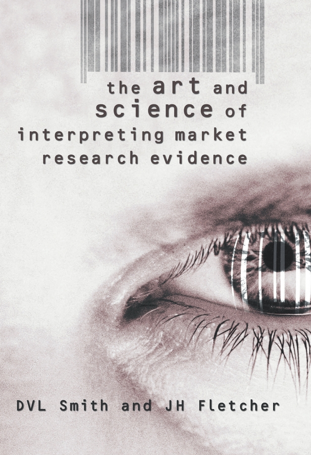 Обложка книги «The Art and Science of Interpreting Market Research Evidence»