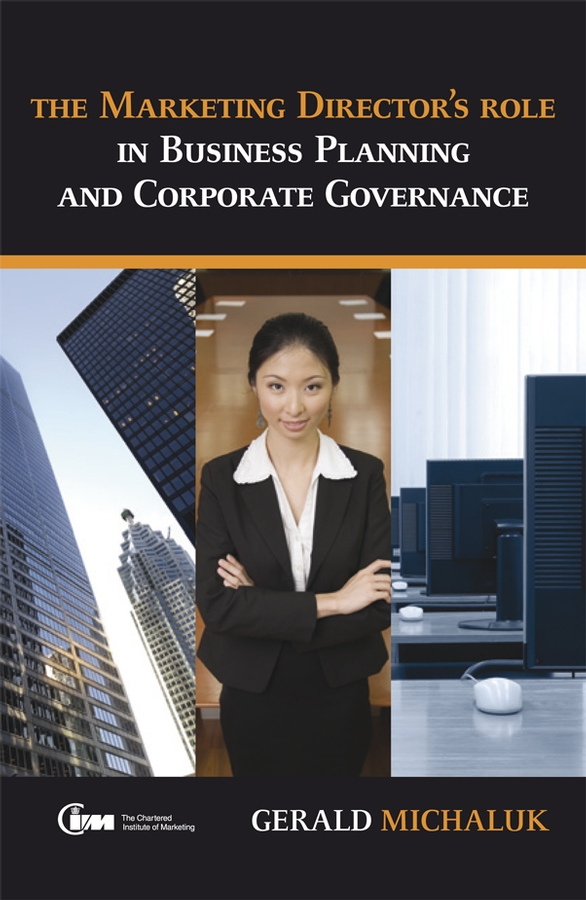 Обложка книги «The Marketing Director's Role in Business Planning and Corporate Governance»