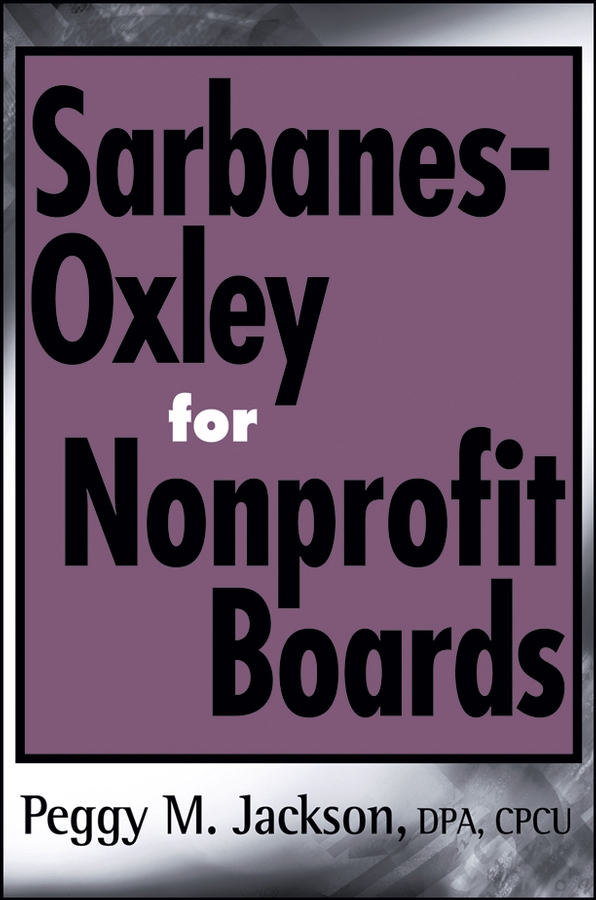 Обложка книги «Sarbanes-Oxley for Nonprofit Boards»