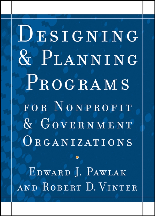 Обложка книги «Designing and Planning Programs for Nonprofit and Government Organizations»