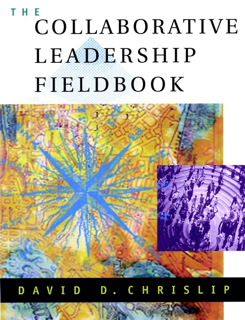 Обложка книги «The Collaborative Leadership Fieldbook»