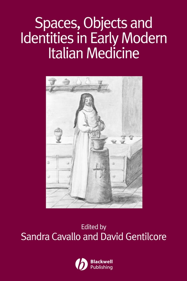 Обложка книги «Spaces, Objects and Identities in Early Modern Italian Medicine»