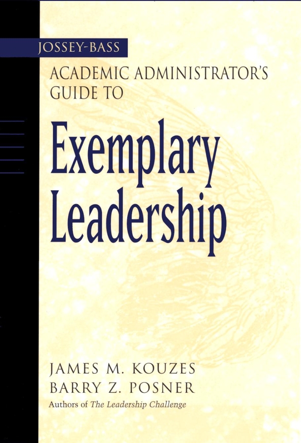 Обложка книги «The Jossey-Bass Academic Administrator's Guide to Exemplary Leadership»
