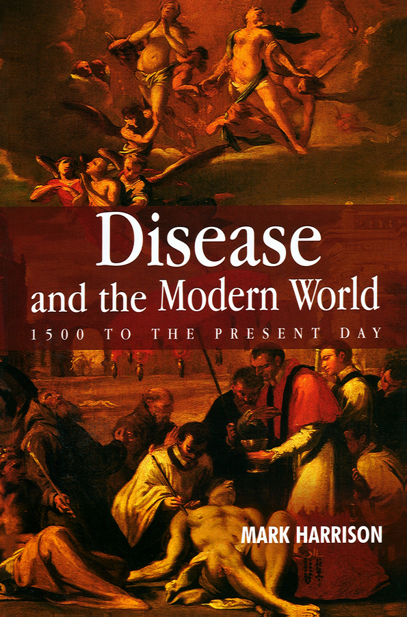 Обложка книги «Disease and the Modern World: 1500 to the Present Day»
