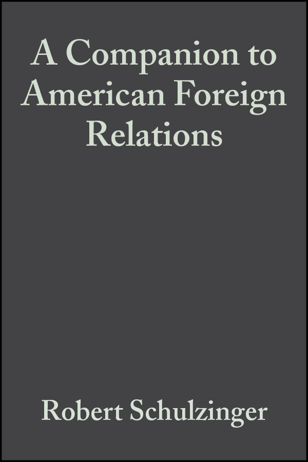 Обложка книги «A Companion to American Foreign Relations»