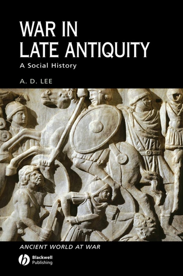 Обложка книги «War in Late Antiquity»